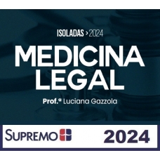 Medicina Legal 2024 - Luciana Gazzola (SUPREMO 2024) Medicina Legal 2024 - Luciana Gazzola (SUPREMO 2024)